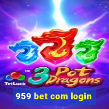 959 bet com login